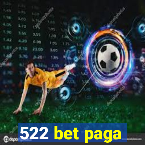 522 bet paga